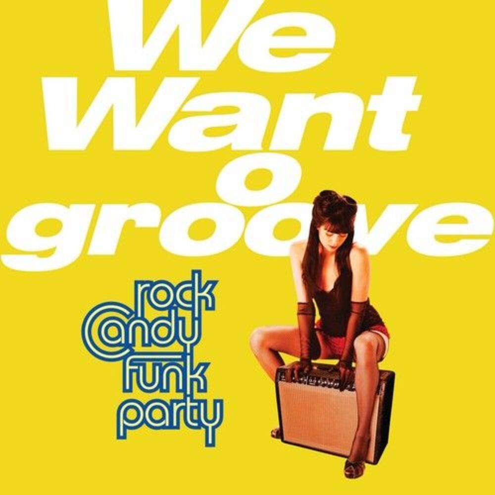Rock Candy Funk Party - We Want to Groove  CD